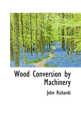 Wood Conversion by Machinery 1