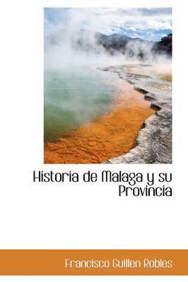 Historia de Malaga y su Provincia 1