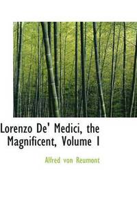 bokomslag Lorenzo De' Medici, the Magnificent, Volume I