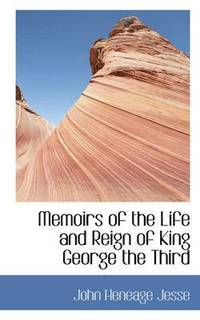 bokomslag Memoirs of the Life and Reign of King George the Third