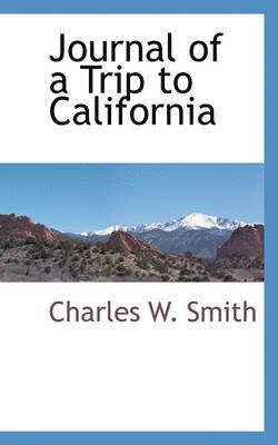 Charles W Smith - Journal of a Trip to California, Häftad