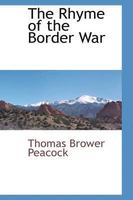 Thomas Brower Peacock - Rhyme of the Border War, Häftad