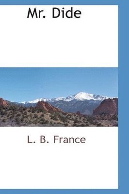L B France, L. B. France - Mr. Dide, Häftad