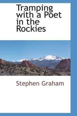 Tramping with a Poet in the Rockies 1
