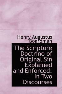 bokomslag The Scripture Doctrine of Original Sin Explained and Enforced