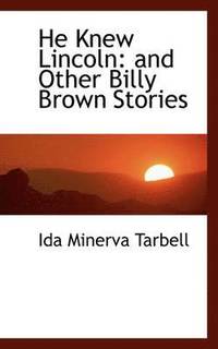 bokomslag He Knew Lincoln: And Other Billy Brown Stories