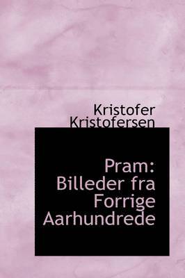 bokomslag Pram: Billeder Fra Forrige Aarhundrede