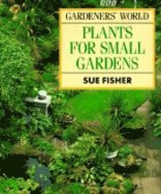 bokomslag Gardener's World Plants for Small Gardens