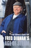 bokomslag Fred Dibnah's Age Of Steam