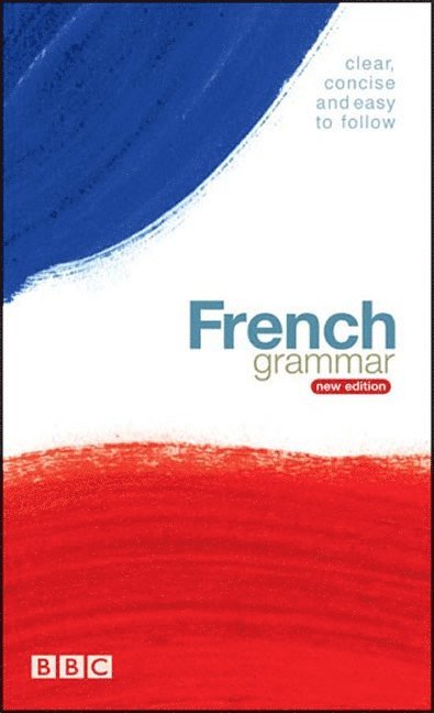 BBC FRENCH GRAMMAR (NEW EDITION)