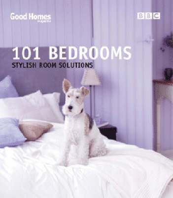 Good Homes Magazine - 101 Bedrooms: Stylish Room Solutions, Häftad