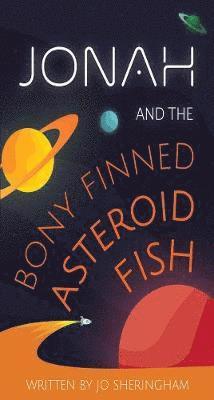 Jonah and the Bony-Finned Asteroid Fish 1