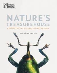 bokomslag Nature's Treasurehouse: A History of the Natural History Museum