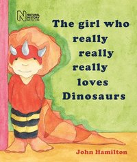 bokomslag The girl who really really really loves dinosaurs