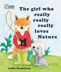 bokomslag The girl who really, really, really loves Nature