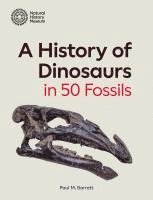 bokomslag A History of Dinosaurs in 50 Fossils
