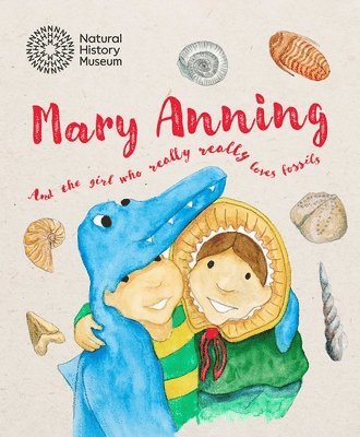Mary Anning and the Girl Who Really Really Loves Fossils, Häftad