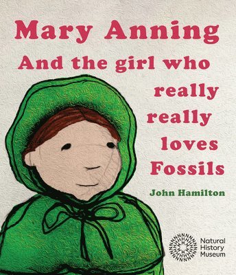 bokomslag Mary Anning and the Girl Who Really Really Loves Fossils