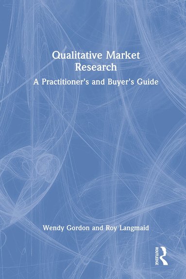 Wendy Gordon, Roy Langmaid - Qualitative Market Research, Inbunden