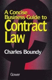 Charles Boundy - A Concise Business Guide to Contract Law, Häftad