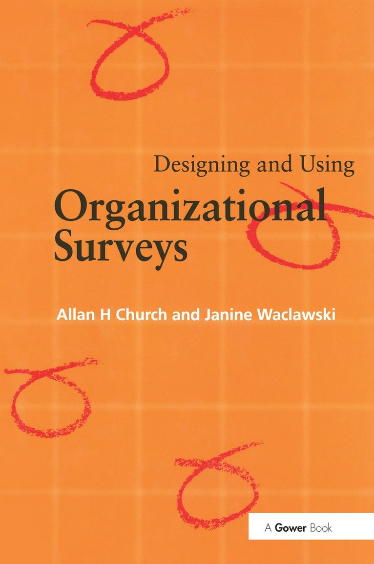 Allan H. Church, Janine Waclawski - Designing and Using Organizational Surveys, Inbunden