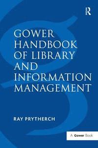 bokomslag Gower Handbook of Library and Information Management