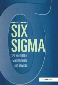 bokomslag Six Sigma: SPC and TQM in Manufacturing and Services
