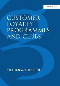 bokomslag Customer Loyalty Programmes and Clubs