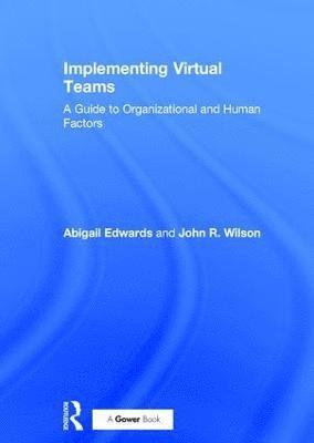 Abigail Edwards, John R. Wilson - Implementing Virtual Teams, Inbunden