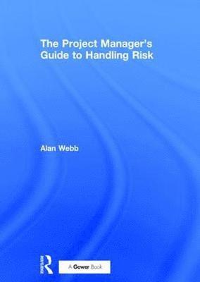 bokomslag The Project Manager's Guide to Handling Risk