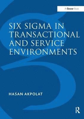 Six Sigma in Transactional and Service Environments 1