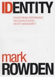 bokomslag Identity: Transforming Performance Through Integrated Identity Management