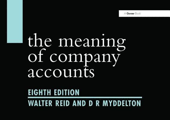 Walter Reid, D R Myddelton, D. R. Myddelton - Meaning of Company Accounts, Häftad