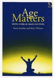 Age Matters: Employing, Motivating and Managing Older Employees