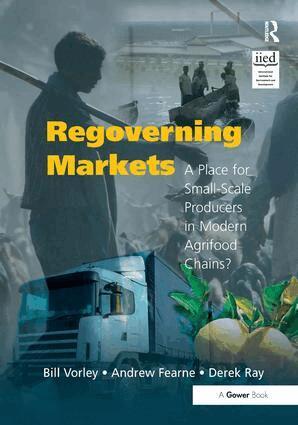 Bill Vorley, Andrew Fearne, Derek Ray - Regoverning Markets, Inbunden