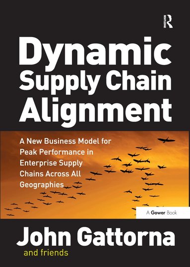 John Gattorna - Dynamic Supply Chain Alignment, Inbunden