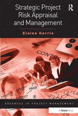 Strategic Project Risk Appraisal and Management 1