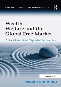 bokomslag Wealth, Welfare and the Global Free Market