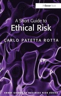 bokomslag A Short Guide to Ethical Risk