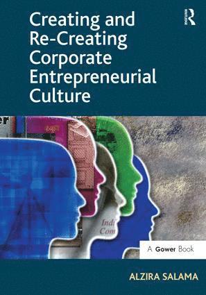 bokomslag Creating and Re-Creating Corporate Entrepreneurial Culture