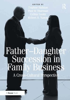 Paul W. Thurman, Robert S. Nason, Daphne Halkias - Father-Daughter Succession in Family Business, Inbunden
