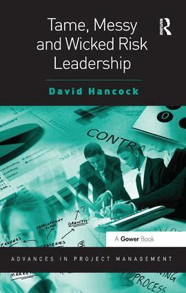 David Hancock - Tame, Messy and Wicked Risk Leadership, Häftad