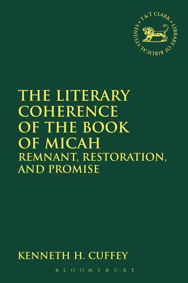 Kenneth H. Cuffey, Laura Quick - Literary Coherence of the Book of Micah, Inbunden