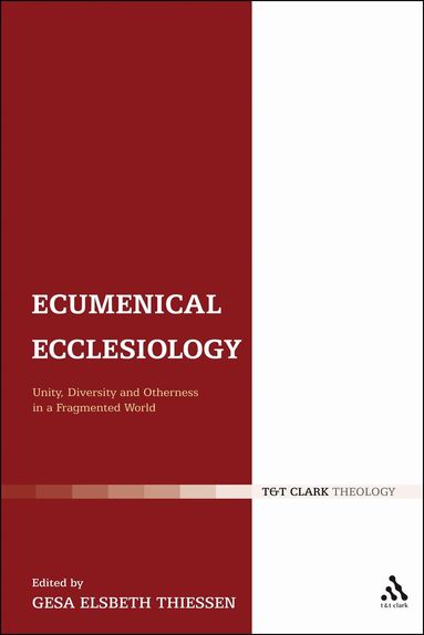 Gesa Elsbeth Thiessen - Ecumenical Ecclesiology, Inbunden