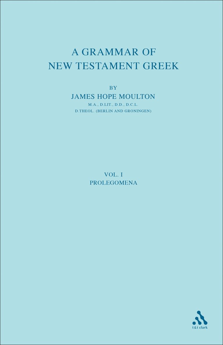 Grammar of New Testament Greek, vol 1