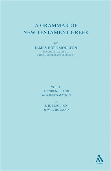 James Hope Moulton, Wilbert Francis Howard, Stanley E. Porter, Nigel Turner - Grammar of New Testament Greek, vol 2, Inbunden