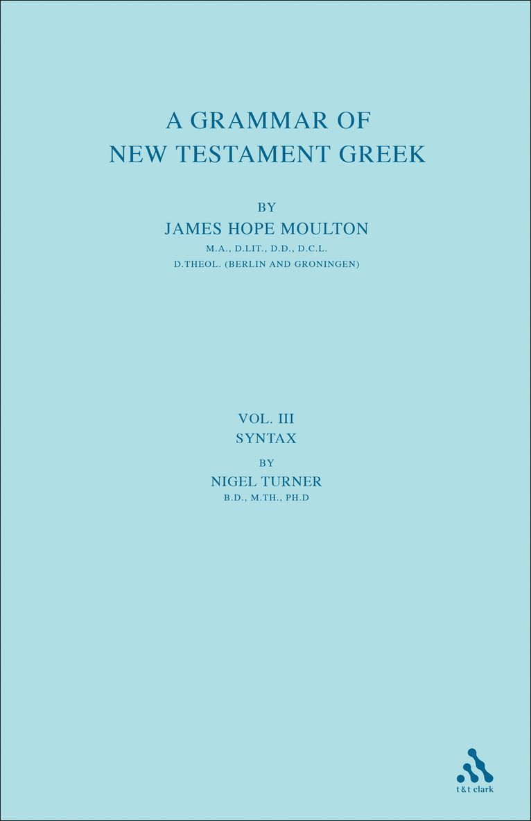 A Grammar of New Testament Greek, vol 3 1