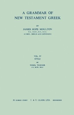 James Hope Moulton, Wilbert Francis Howard, Stanley E. Porter, Nigel Turner - Grammar of New Testament Greek, vol 4, Inbunden