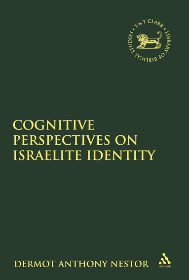 Dermot Anthony Nestor, Andrew Mein - Cognitive Perspectives on Israelite Identity, Inbunden