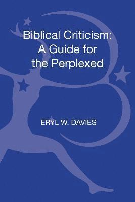 Biblical Criticism: A Guide for the Perplexed 1